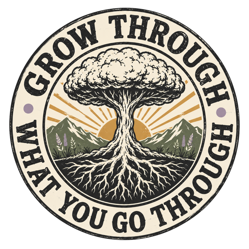 Grow Through What You Go Through T-Shirt artwork
